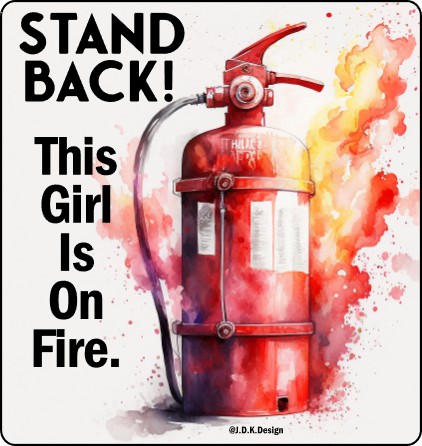 Stand back! This girl is on fire.