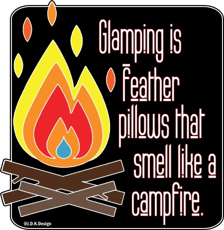 Glamping is feather pillows that smell like a campfire