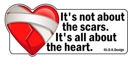 It's not about the scars. It's all about the heart.